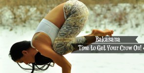 Bakasana: Time to Get Your Crow On!
