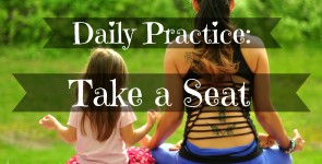 Daily Practice: Take a Seat