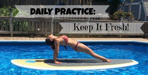Daily Practice: Keep It Fresh!